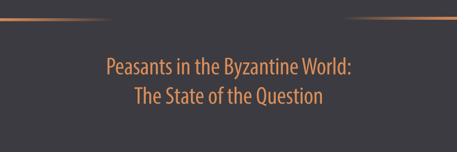 Workshop- Peasants in the Byzantine World